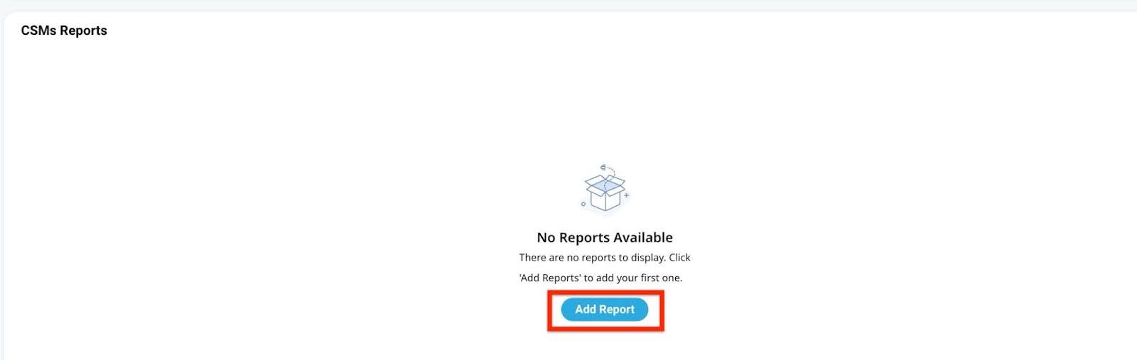 CSMs Reports section with message stating no reports available and a highlighted Add Report button