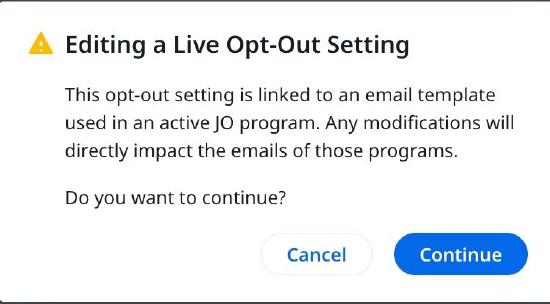 If the opt-out setting is linked to an email template in the active JO program, a warning popup comes up
